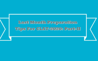 Last Month Preparation Tips For CLAT-2020: Part II