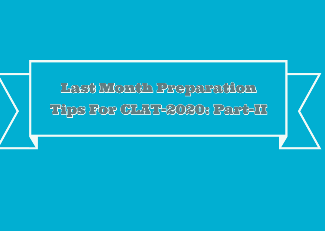 Last moth preparation of CLAT exam 2020