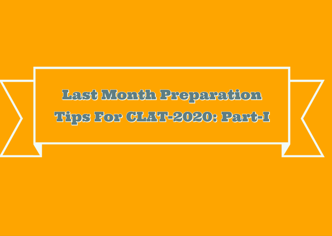 Last Month preparation tips for clat 2020 exam